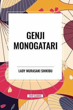 Genji Monogatari - Murasaki Shikibu, Lady; Kencho, Suematsu