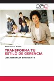 TRANSFORMA TU ESTILO DE GERENCIA