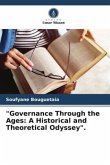 "Governance Through the Ages: A Historical and Theoretical Odyssey".