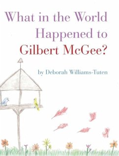 What in the World Happened to Gilbert McGee? - Williams-Tuten, Deborah