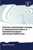 Analiz izmeneniq zazora w mikropoloskowyh i nanopoloskowyh antennah-babochkah