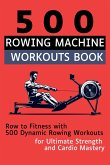 500 Rowing Machine Workouts Book
