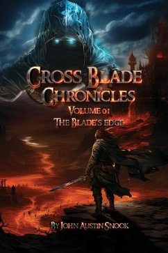 Cross Blade Chronicles Volume I the Blade's Edge - Snook, John Austin