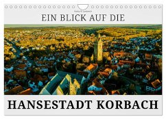 Ein Blick auf die Hansestadt Korbach (Wandkalender 2025 DIN A4 quer), CALVENDO Monatskalender