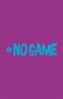 NO GAME - Jetzt ist Schluss mit... - Bild 1