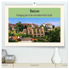 Bautzen - Rundgang durch die mittelalterliche Stadt (hochwertiger Premium Wandkalender 2025 DIN A2 quer), Kunstdruck in Hochglanz - Calvendo;LianeM