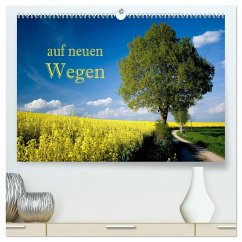 Auf neuen Wegen (hochwertiger Premium Wandkalender 2025 DIN A2 quer), Kunstdruck in Hochglanz