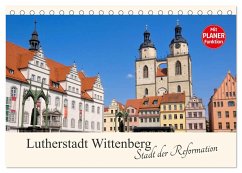 Lutherstadt Wittenberg - Stadt der Reformation (Tischkalender 2025 DIN A5 quer), CALVENDO Monatskalender
