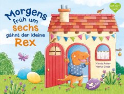 Morgens früh um sechs gähnt der kleine Rex - Anker, Nicola