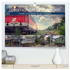 Lokomotiven und Wagen - Verfallen und vergessen auf dem Abstellgleis (hochwertiger Premium Wandkalender 2025 DIN A2 quer), Kunstdruck in Hochglanz - Calvendo;Felber, Monika