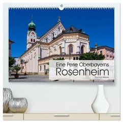 Eine Perle Oberbayerns - Rosenheim (hochwertiger Premium Wandkalender 2025 DIN A2 quer), Kunstdruck in Hochglanz