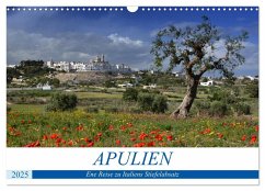 Apulien - Eine Reise zu Italiens Stiefelabsatz (Wandkalender 2025 DIN A3 quer), CALVENDO Monatskalender