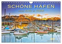 Schöne Häfen zwischen Alaska und Vietnam (Wandkalender 2025 DIN A4 quer), CALVENDO Monatskalender