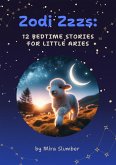 Zodi Zzzs: 12 Bedtime Stories for Little Aries (eBook, ePUB)