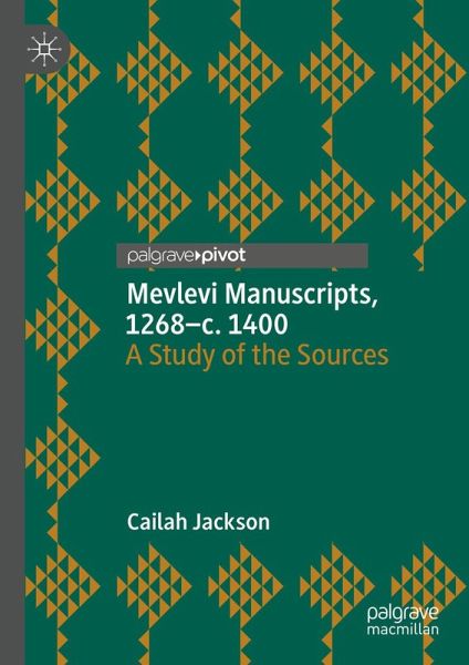 Mevlevi Manuscripts, 1268-c. 1400 (eBook, PDF)