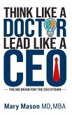 Think like a Doctor, Lead like a CEO