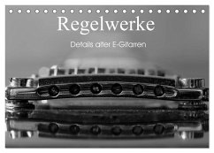 Regelwerke - Details alter E-Gitarren (Tischkalender 2025 DIN A5 quer), CALVENDO Monatskalender