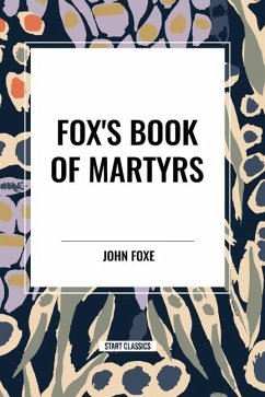 Fox's Book of Martyrs - Foxe, John