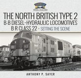 North British Type 2 B-B Diesel-Hydraulic Locomotives, Br Class 22 - Volume 1 - Setting the Scene