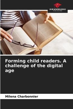 Forming child readers. A challenge of the digital age - Charbonnier, Milena