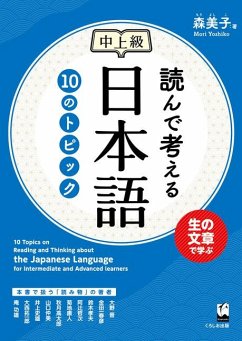 10 Topics on Reading and Thinking about the Japanese Language for Intermediate and Advanced Learners - Mori, Yoshiko