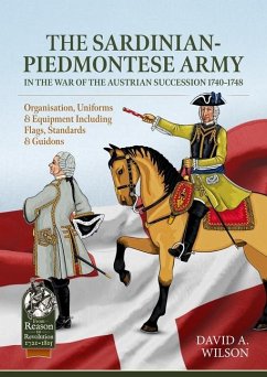 The Sardinian-Piedmontese Army in the War of the Austrian Succession 1740-1748 - Wilson, David Alan