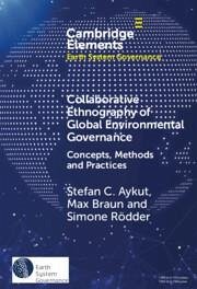 Collaborative Ethnography of Global Environmental Governance - Aykut, Stefan C; Rödder, Simone; Braun, Max