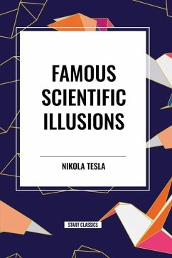 Famous Scientific Illusions - Tesla, Nikola