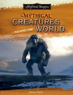 Mythical Creatures Around the World - Rippin, Joanne