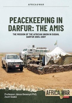 Peacekeeping in Darfur: The Amis - Besenyo, Janos; Szabó, Zsolt