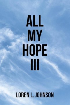 All My Hope III - Johnson, Loren L.
