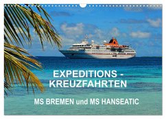 Expeditions-Kreuzfahrten MS BREMEN und MS HANSEATIC (Wandkalender 2025 DIN A3 quer), CALVENDO Monatskalender