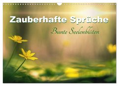 Zauberhafte Sprüche - Bunte Seelenblüten (Wandkalender 2025 DIN A3 quer), CALVENDO Monatskalender