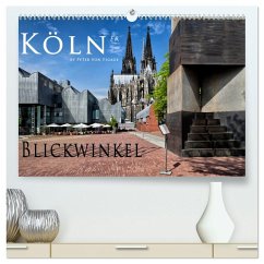 Kölner Blickwinkel (hochwertiger Premium Wandkalender 2025 DIN A2 quer), Kunstdruck in Hochglanz - Calvendo;Pigage, Peter von