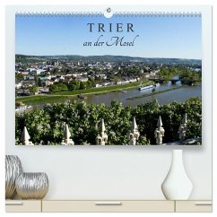 TRIER an der Mosel (hochwertiger Premium Wandkalender 2025 DIN A2 quer), Kunstdruck in Hochglanz