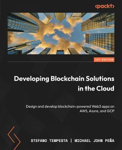 Developing Blockchain Solutions in the Cloud (eBook, ePUB) - Tempesta, Stefano; Peña, Michael John