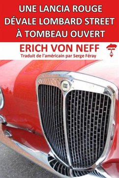 Cover Une Lancia Rouge Dévale Lombard Street á Tombeau Ouvert (eBook, ePUB)