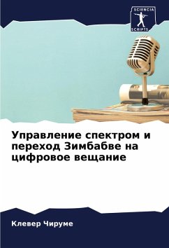 Uprawlenie spektrom i perehod Zimbabwe na cifrowoe weschanie - Chirume, Klewer