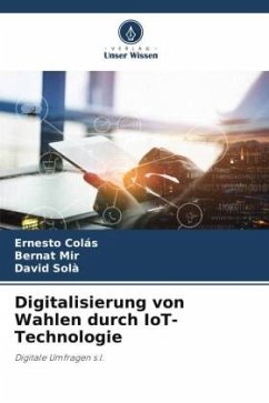 Digitalisierung von Wahlen durch IoT-Technologie - Colás, Ernesto;Mir, Bernat;Solà, David