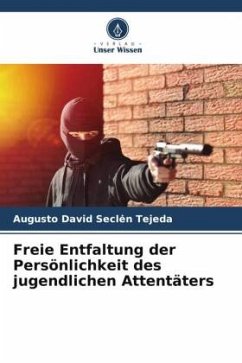 Freie Entfaltung der Persönlichkeit des jugendlichen Attentäters - Secl_n Tejeda, Augusto David