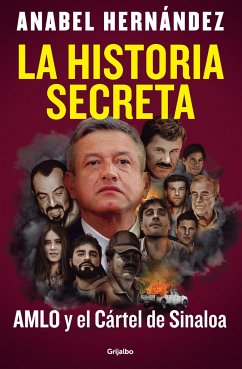 La Historia Secreta: Amlo Y El Cártel de Sinaloa / The Secret Story: Amlo and Th E Sinaloa Cartel - Hernández, Anabel