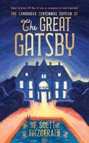 The Cambridge Centennial Edition of The Great Gatsby - Fitzgerald, F. Scott