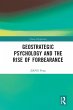 Geostrategic Psychology and the Rise of... - Bild 1