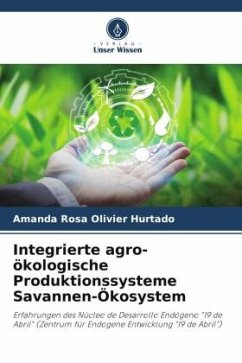 Integrierte agro-ökologische Produktionssysteme Savannen-Ökosystem - Olivier Hurtado, Amanda Rosa