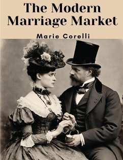 The Modern Marriage Market - Marie Corelli