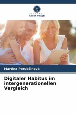 Digitaler Habitus im intergenerationellen Vergleich - Porubcinová, Martina