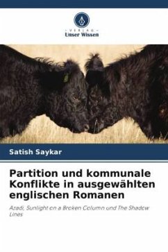 Partition und kommunale Konflikte in ausgewählten englischen Romanen - Saykar, Satish