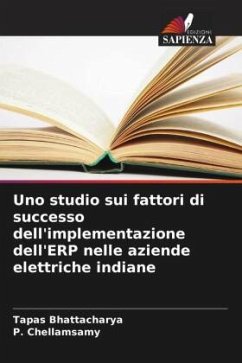 Uno studio sui fattori di successo dell'implementazione dell'ERP nelle aziende elettriche indiane - Bhattacharya, Tapas;Chellamsamy, P.