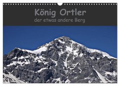 König Ortler - der etwas andere Berg (Wandkalender 2025 DIN A3 quer), CALVENDO Monatskalender - Calvendo;Schimon, Claudia