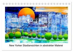 New Yorker Stadtansichten in abstrakter Malerei (Tischkalender 2025 DIN A5 quer), CALVENDO Monatskalender - Calvendo;Kraus, Gerhard